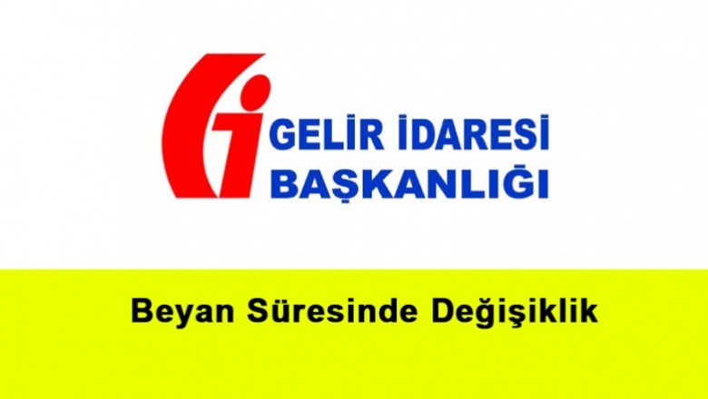   Beyan Süresinde Değişiklik!   