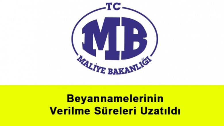   Beyannamelerinin Verilme Süreleri Uzatıldı   