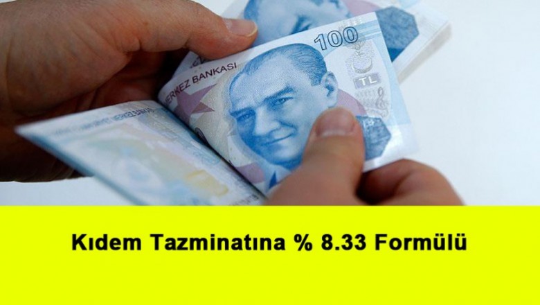   Kıdem Tazminatına % 8.33 Formülü   