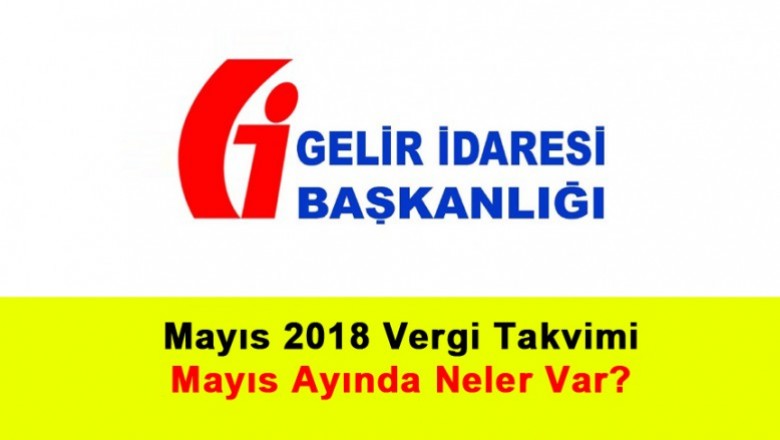   Mayıs 2018 Vergi Takvimi   