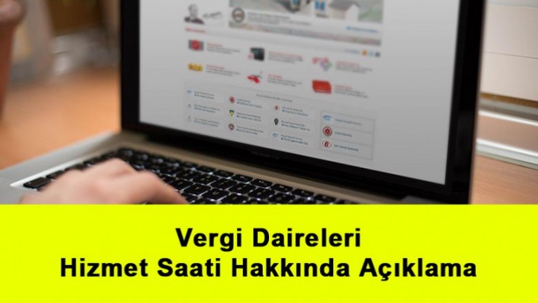   Vergi Daireleri Hizmet Saati Hakkında Açıklama   