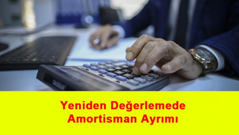   Yeniden Değerlemede Amortisman Ayrımı   