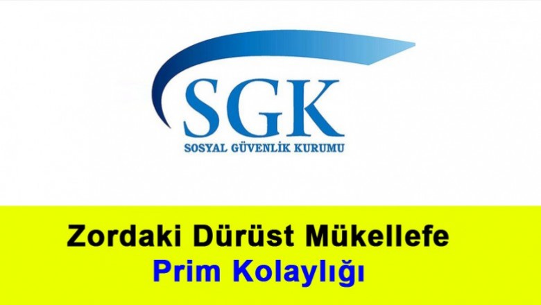   Zordaki Dürüst Mükellefe Prim Kolaylığı   